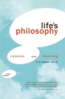 Life's Philosophy: Reason and Feeling in a Deeper World Cover Image