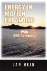 ENERGY IN MOTION EXPANDING With DNA Releasing By Jan Hein Cover Image
