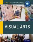Ib Visual Arts Course Book: Oxford Ib Diploma Programme Cover Image