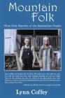 Mountain Folk: More Oral Histories of the Appalachian People (Backroads #5) By Lynn Coffey Cover Image