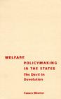Welfare Policymaking in the States: The Devil in Devolution (Controversies in Public Policy) Cover Image