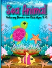 Sea Animal Coloring Books For Kids Ages 4-8: Toddler Ocean Animals Coloring Book Wild Ocean Sea Animal Life Under the Sea Activity Book For Kids Gift By Peyton Fun Publishing Cover Image