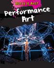 Performance Art (But Is It Art?) By Alix Wood Cover Image