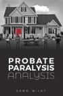 Probate Paralysis Analysis By Louis Style (Illustrator), Dawn Wiley Cover Image