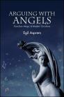 Arguing with Angels: Enochian Magic & Modern Occulture (SUNY Series in Western Esoteric Traditions) By Egil Asprem Cover Image