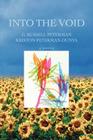 Into the Void By G. Russell Peterman, Kriston Peterman-Dunya (With) Cover Image
