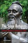 The Sage Returns: Confucian Revival in Contemporary China By Kenneth J. Hammond (Editor), Jeffrey L. Richey (Editor) Cover Image