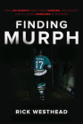 Finding Murph: How Joe Murphy Went From Winning a Championship to Living Homeless in the Bush By Rick Westhead Cover Image