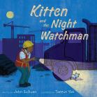 Kitten and the Night Watchman By John Sullivan, Taeeun Yoo (Illustrator) Cover Image