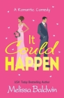 It Could Happen: A Slow Burn, Enemies to Lovers Romantic Comedy By Melissa Baldwin Cover Image