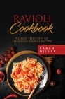 Ravioli Cookbook: A Great Selection of Delicious Ravioli Recipes Cover Image