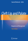 Cleft Lip and Palate: Diagnosis and Management By Samuel Berkowitz (Editor) Cover Image