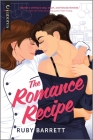 The Romance Recipe: An LGBTQ+ Romcom By Ruby Barrett Cover Image