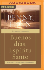 Buenos Días, Espíritu Santo By Benny Hinn, Gerardo Prat (Read by) Cover Image