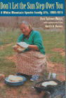 Don't Let the Sun Step Over You: A White Mountain Apache Family Life, 1860–1975 Cover Image