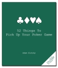 52 Things to Pick Up Your Poker Game (Good Things to Know) Cover Image