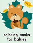 coloring books for babies: Funny, Beautiful and Stress Relieving Unique Design for Baby, kids learning By Creative Color Cover Image