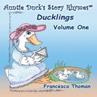 Auntie Duck's Story Rhymes(TM): Ducklings - Volume One Cover Image