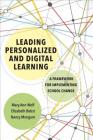 Leading Personalized and Digital Learning: A Framework for Implementing School Change Cover Image