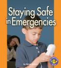 Staying Safe in Emergencies (Pull Ahead Books -- Health) By Robin Nelson Cover Image