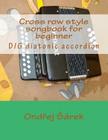 Cross row style songbook for beginner: D/G diatonic accordion By Ondrej Sarek Cover Image
