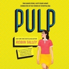 Pulp Lib/E By Robin Talley, Stephanie Cannon (Read by) Cover Image