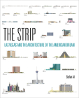 The Strip: Las Vegas and the Architecture of the American Dream Cover Image
