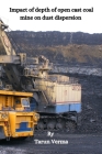 Impact of depth of open cast coal mine on dust dispersion Cover Image