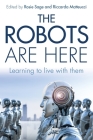 The Robots Are Here: Learning to Live With Them Cover Image