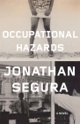 Occupational Hazards: A Novel By Jonathan Segura Cover Image