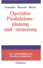 Operative Produktionsplanung Und -Steuerung By Herfried M. Schneider, John A. Buzacott, Thomas Rucker Cover Image