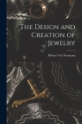 The Design and Creation of Jewelry By Robert Von Neumann (Created by) Cover Image