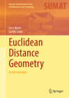 Euclidean Distance Geometry: An Introduction (Springer Undergraduate Texts in Mathematics and Technology) Cover Image