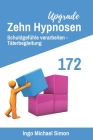 Zehn Hypnosen Upgrade 172: Schuldgefühle verarbeiten, Täterbegleitung By Ingo Michael Simon Cover Image