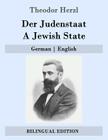 Der Judenstaat / A Jewish State: German - English By Sylvie D'Avigdor (Translator), Jacob De Haas (Translator), Theodor Herzl Cover Image