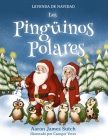Leyenda de Navidad: Los pingüinos polares By Aaron James Sutch, Csongor Veres (Illustrator), Maria Fersay (Translator) Cover Image