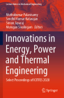 Innovations in Energy, Power and Thermal Engineering: Select Proceedings of Icitfes 2020 (Lecture Notes in Mechanical Engineering) By Muthukumar Palanisamy (Editor), Sendhil Kumar Natarajan (Editor), Simon Jayaraj (Editor) Cover Image