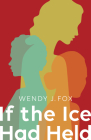 If the Ice Had Held (SFWP Literary Awards) Cover Image