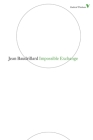 Impossible Exchange (Radical Thinkers) By Jean Baudrillard Cover Image