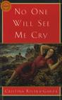 No One Will See Me Cry By Cristina Rivera-Garza, Andrew Hurley (Translated by) Cover Image