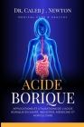 Acide Borique: Applications Et Utilisations de l'Acide Borique En Santé, Industrie, Médecine Et Agriculture Cover Image