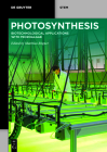 Photosynthesis: Biotechnological Applications with Microalgae By Matthias Rögner (Editor) Cover Image