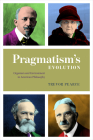 Pragmatism's Evolution: Organism and Environment in American Philosophy Cover Image