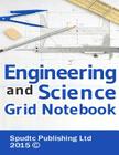 Engineering and Science Grid Notebook By Spudtc Publishing Ltd Cover Image