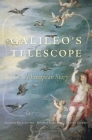 Galileo's Telescope: A European Story By Massimo Bucciantini, Michele Camerota, Franco Giudice Cover Image