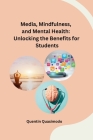 Media, Mindfulness, and Mental Health: Unlocking the Benefits for Students Cover Image