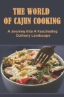 The World Of Cajun Cooking: A Journey Into A Fascinating Culinary Landscape By Donald Eklov Cover Image