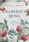 Glorious Qing: Decorative Arts in China, 1644-1911 Cover Image