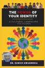 The Power of Your Identity: A Cultural Landscape For Children Cover Image