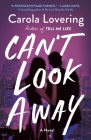 Can't Look Away: A Novel By Carola Lovering Cover Image